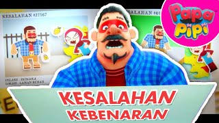 Kebenaran Buat Kesalahan?! | KOMPILASI PAPA PIPI
