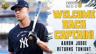 Welcome Back CAPTAIN! | Aaron Judge Returns TONIGHT | All-Rise