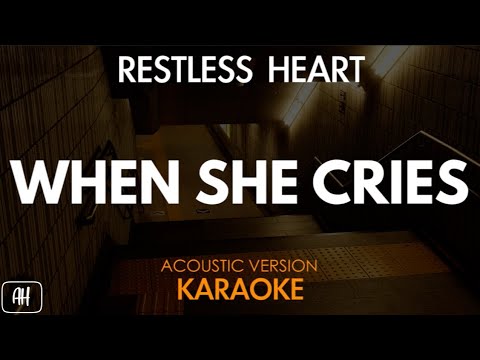 Restless Heart – When She Cries (Karaoke/Acoustic Version)