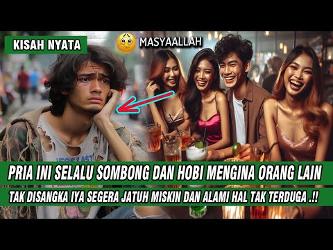 KISAH NYATA PRIA INI SELALU BERTINGKAH SOMBONG DAN SUKA MEMBULY 1 TAHUN KEMUDIAN IYA DIBUAT MENYESAL