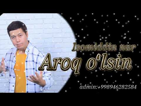 Isomiddin Nur - Araq o'lsin Исомиддин Нур - Арак улсин