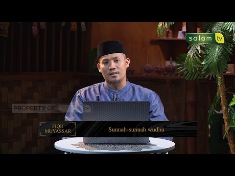 SUNNAH-SUNNAH WUDHU - FIQH MUYASSAR, UST. ABDUL AZIZ SHIDIQ, M.Pd