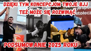 6 Koncepcji, Które Poprawiły Moje BJJ w 2025 roku
