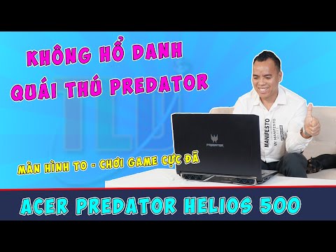 (VIETNAMESE) Laptop Gaming Acer Predator Helios 500 Trâu Cày Đồ Hoạ Gaming Cực Khủng