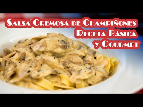 Salsa Cremosa de Champiñones Receta Básica y Gourmet