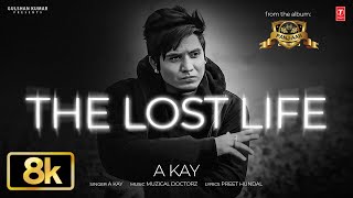 THE LOST LIFE FULL SONG 8K | A KAY | MUZICAL DOCTORZ | VIRAL PUNJABI SONGS 2025