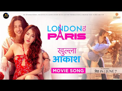 Khulla Aakash | LONDON To PARIS Nepali Movie Official Song | Samragyee RL, Nischal | Hercules Basnet