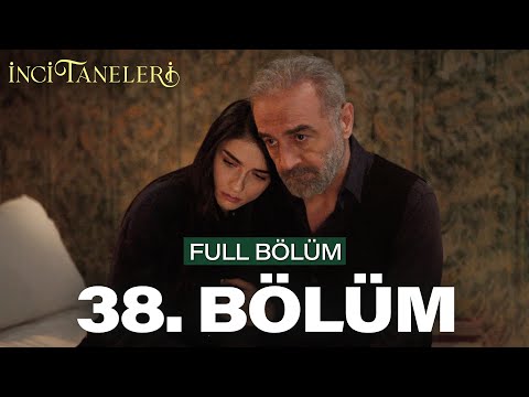 İnci Taneleri – 38. Bölüm