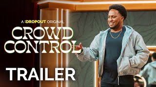 Crowd Control Trailer [Dropout Exclusive Series]