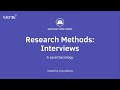 Sociology Research Methods: Interviews