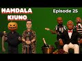 HAMDALA KIUNO Episode 25
