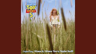 I Knew It, I Knew You (Acoustic Version (From "Toy Story 5"))