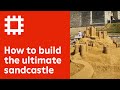 Building Sandcastles Techniques and Tips