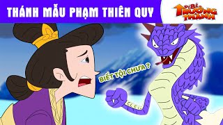 THÁNH MẪU PHẠM THIÊN QUY - CỔ TÍCH DÂN GIAN KÌ ẢO - ĐỂ BÉ TRƯỞNG THÀNH HAY NHẤT