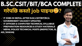 B.Sc.CSIT/BIT/BCA Complete Garepaxi Kasto Job Paainxa ?🤔| Vacancy, Syllabus, Resources | IT Officer|
