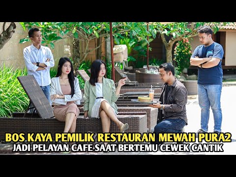 BOS KAYA PEMILIK RESTAURAN MEWAH PURA2 JADI PELAYAN CAFE SAAT BERTEMU CEWEK CANTIK DERMAWAN ! Tapi..