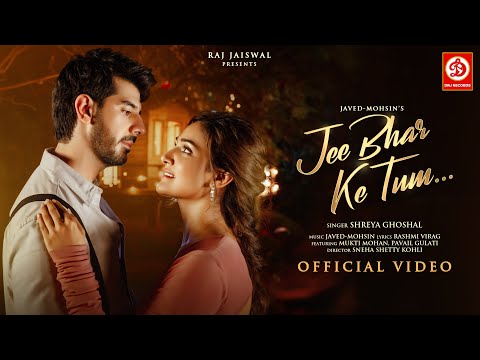 Jee Bhar Ke Tum (Video) Shreya Ghoshal | Javed-Mohsin | Rashmi Virag | Mukti &amp; Pavail | Love Song