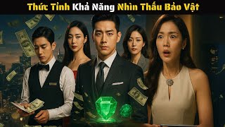 FULL - Họ Hàng Cướp Hết Tài Sản Ảnh Tỉnh Dậy Với Khả Năng Nhìn Thấu Mọi Bảo Vật