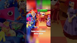 Caine (and Bubble) being MEAN the whole video #tadc #meme #compilation