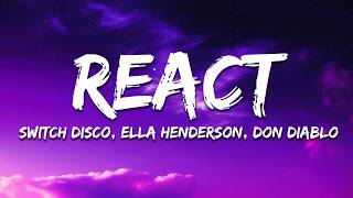 Switch Disco ft Ella Henderson - REACT (Don Diablo Remix)
