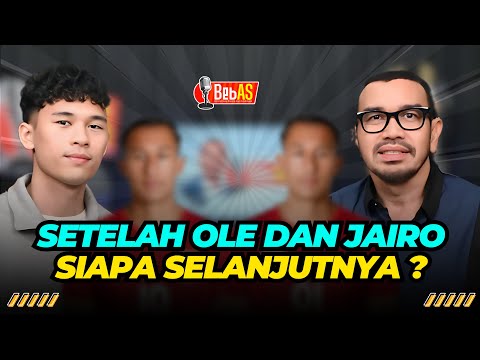 SETELAH OLE DAN JAIRO, SIAPA BERIKUTNYA???