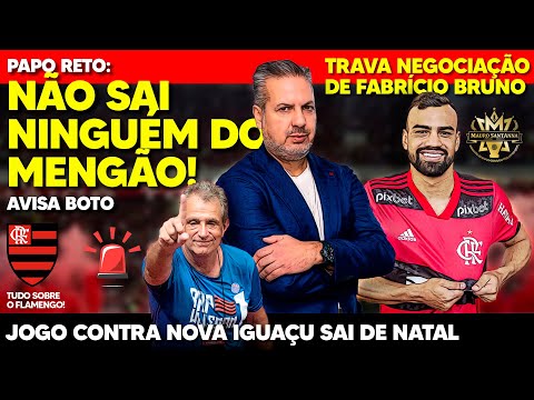 BOTO DECRETA: NÃO SAI NINGUÉM! 2 ANÚNCIOS NO FLAMENGO! IMPASSE NA NEGOCIAÇÃO! JOGO CANCELADO