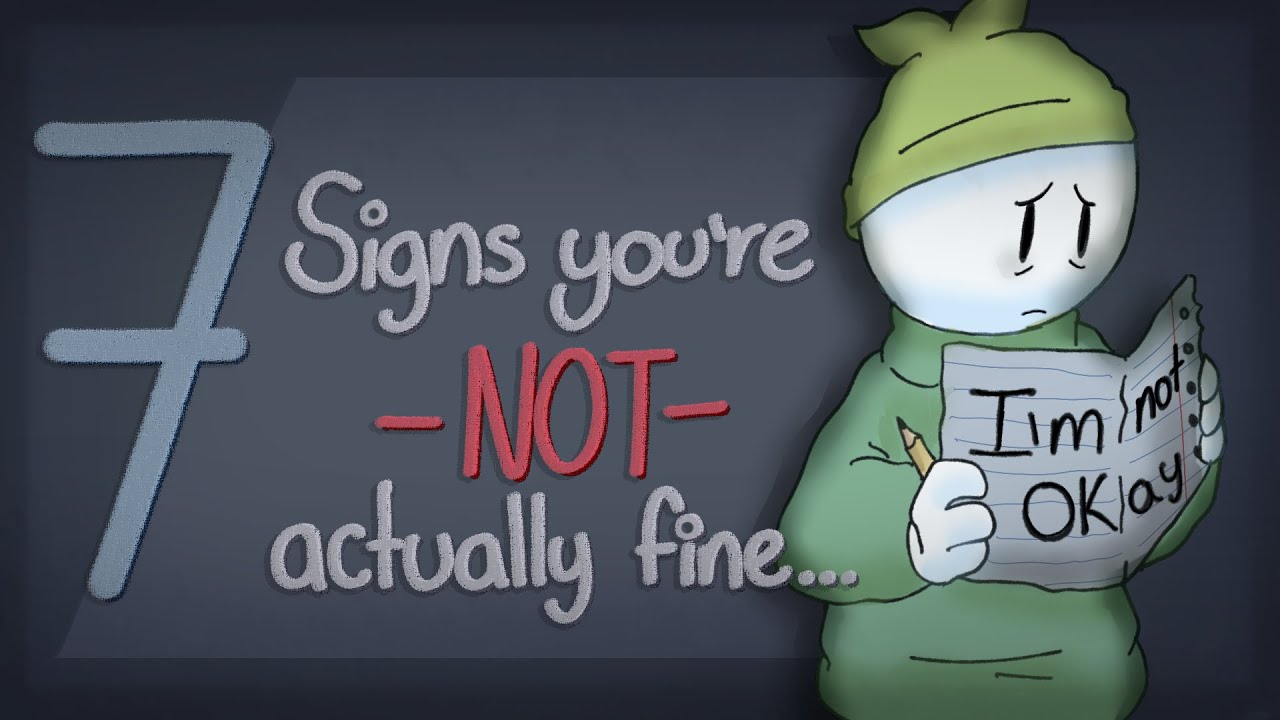 7 Signs You're Not Actually I'm Fine