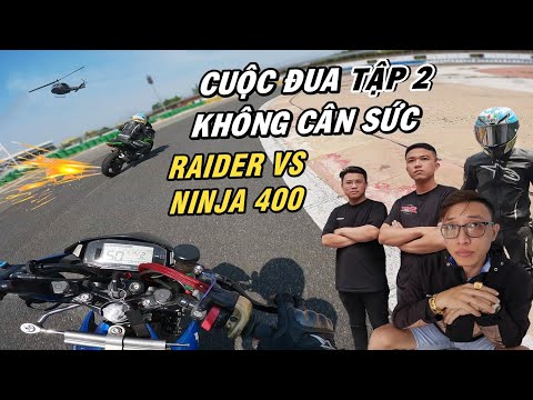 CUỘC ĐUA KHÔNG CÂN SỨC -PHẦN 2 | Raider Fi VS Ninja 400 Quá Nhanh Quá Nguy Hiểm (Phim Ngắn)