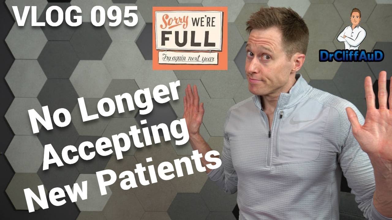 No Longer Accepting New Patients | DrCliffAuD VLOG 095