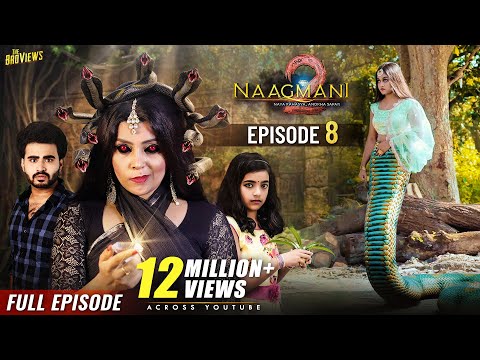 Naagmani 2 (नागमणि 2) - Episode 8 | FULL EPISODE | Naagin | Naag Money - Season 2 | The BroViews