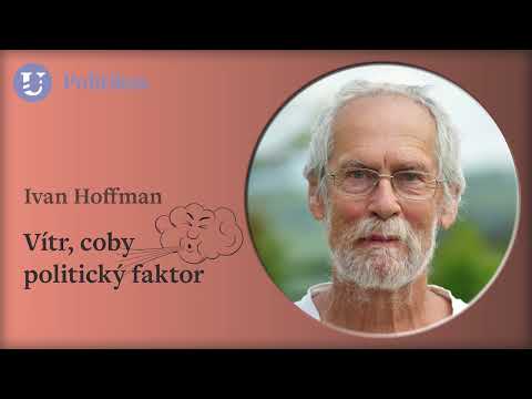 Ivan Hoffman: Vítr, coby politický faktor