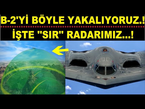 ''SIR'' RADARIMIZ B-2'Yİ BÖYLE YAKALIYOR.! İŞTE O DETAY.!