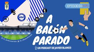 #470 Previa Real Oviedo- D. Alavés