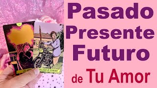 PASADO, PRESENTE y FUTURO de TU SER AMADO 😍 Lectura Completa 💖  Tarot Amor Interactivo Canalización