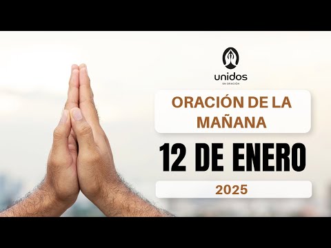 Oración de la mañana para el 12 de enero del 2025