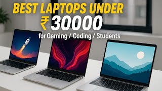Best Laptops Under 30000 in 2025 - for Gaming, Coding, Student, Office