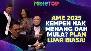 Pengumuman BESAR! AME 2025 Kembali! Ernie Zakri, Mimifly & Nadeera spill plan malam AME | MeleTOP |
