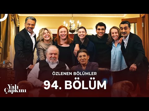 Yalı Çapkını Özlenen Bölümler 94. Bölüm | Mutlu Aile Tablosu