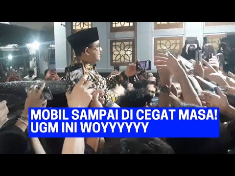 MOBIL ABAH ANIES SAMPAI DI CEGAT MASA DI UGM