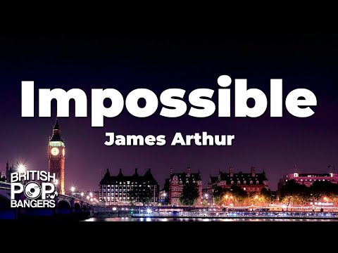James Arthur - Impossible (Lyrics)