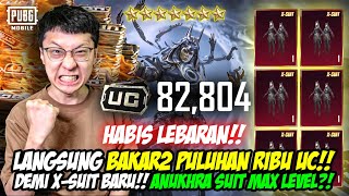 ABIS LEBARAN LANGSUNG BAKAR PULUHAN RIBU UC!! SKIN X-SUIT ANUKHRA MAX LEVEL?!| PUBG MOBILE