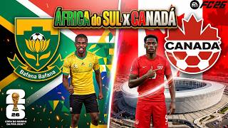 ÁFRICA do SUL x CANADÁ | COPA DO MUNDO 2026 - EAFC 26