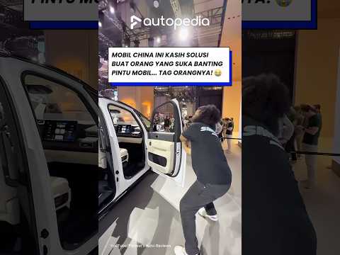 Mobil China Ini Bikin Kesel Orang yg Suka Banting Pintu Mobil!🤣