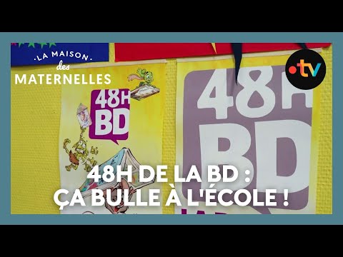 48h de la BD : ça bulle à l'école ! - La Maison des maternelles #LMDM