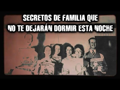 SECRETOS FAMILIARES QUE TE PONDRÁN LOS PELOS DE PUNTA