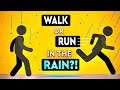 Rain and Wetness: To Run or Walk?