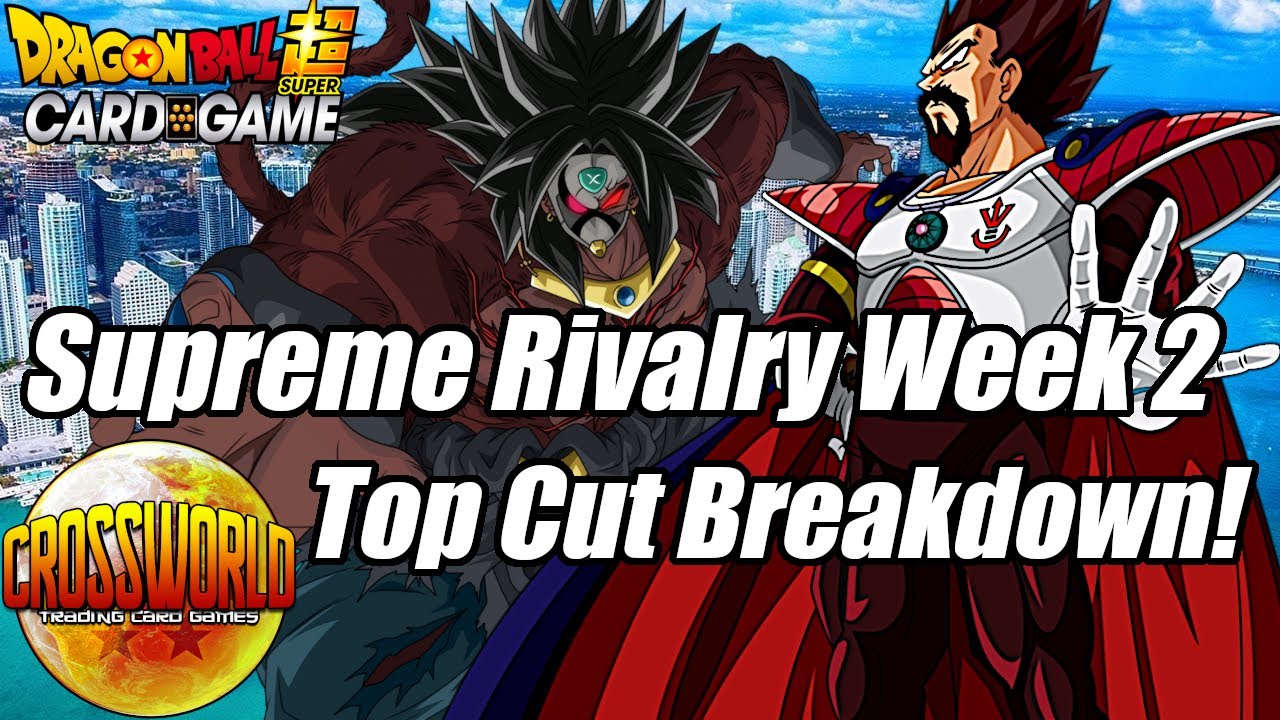 Supreme Rivalry Week 2 Top Cut Breakdown & Meta Analysis! - Dragon Ball Super Card Game
