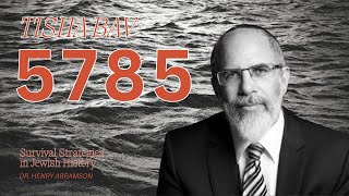 Tisha B'Av 5785: Survival Strategies in Jewish History