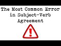 Subject-Verb Agreement Errors
