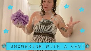 How to shower with a cast!! 🚿😱